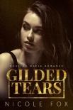 Gilded Tears: A Russian Mafia Romance (Kovalyov Bratva Book 2) - Nicole Fox