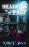 Shadows of the Past: A Supernatural Suspense Mystery (Shadow Slayers Stories Book 1) - Nellie Steele
