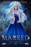 Читать книгу Marked (The Coldest Fae Book 3), автор Katerina Martinez Marked (The Coldest Fae Book 3) - Katerina Martinez