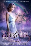Dreamer (The Dream World Chronicles Book 1) - Camille Peters