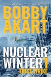 Nuclear Winter First Strike - Bobby Akart