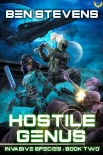 Читать книгу Hostile Genus: An Epic Military Sci-Fi Series (Invasive Species Book 2), автор Ben Stevens Hostile Genus: An Epic Military Sci-Fi Series (Invasive Species Book 2) - Ben Stevens