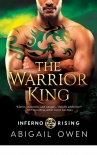 Читать книгу The Warrior King (Inferno Rising), автор Owen, Abigail The Warrior King (Inferno Rising) - Owen, Abigail