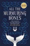 Читать книгу All the Murmuring Bones, автор A.G. Slatter All the Murmuring Bones - A.G. Slatter