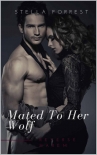 Mated to Her Wolf - Stella Forrest