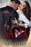 Читать книгу His Secret Santa, автор Stella Ferris His Secret Santa - Stella Ferris