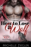 Читать книгу How To Lose A Wolf: Holiday Story (Move Over Fate Book 4), автор Michelle Ziegler How To Lose A Wolf: Holiday Story (Move Over Fate Book 4) - Michelle Ziegler