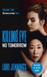 Читать книгу No Tomorrow: The basis for Killing Eve, now a major BBC TV series (Killing Eve series Book 2), автор Luke Jennings No Tomorrow: The basis for Killing Eve, now a major BBC TV series (Killing Eve series Book 2) - Luke Jennings