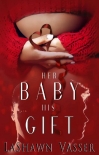 Читать книгу Her Baby His Gift (The Slow Burn Duology Book 1), автор LaShawn Vasser Her Baby His Gift (The Slow Burn Duology Book 1) - LaShawn Vasser