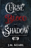 Curse of Blood and Shadow: Allied Kingdoms Academy 1 - J.M. Kearl