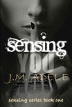 Sensing you (Sensing Series Book 1) - J.M. Adele