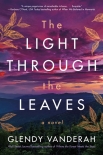 The Light Through the Leaves - Vanderah, Glendy