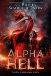 Читать книгу Alpha Hell: A Dark Rejected Mates Romance (The Rejected Mate Series Book 1), автор G. Bailey Alpha Hell: A Dark Rejected Mates Romance (The Rejected Mate Series Book 1) - G. Bailey