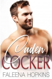 Caden Cocker (Cocker Brothers Book 18) - Faleena Hopkins