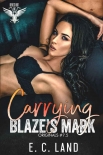Carrying Blaze's Mark - E.C. Land