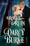 A Rogue to Ruin (The Untouchables: The Pretenders Book 3) - Darcy Burke