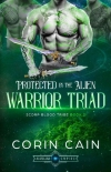 Читать книгу Protected by the Alien Warrior Triad, автор Corin Cain Protected by the Alien Warrior Triad - Corin Cain