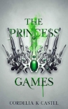 The Princess Games: A young adult dystopian romance (The Princess Trials Book 2) - Cordelia Castel
