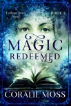 Magic Redeemed - Coralie Moss