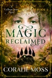 Magic Reclaimed - Coralie Moss