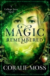 Magic Remembered - Coralie Moss