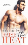 Читать книгу Raise the Heat: A Forbidden Office Romance (Beastly Bosses), автор Cassia Leo Raise the Heat: A Forbidden Office Romance (Beastly Bosses) - Cassia Leo