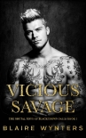 Читать книгу Vicious Savage: A Dark High School Bully Romance (The Brutal Boys of Blackcrown Falls Book 1), автор Blaire Wynters Vicious Savage: A Dark High School Bully Romance (The Brutal Boys of Blackcrown Falls Book 1) - Blaire Wynters