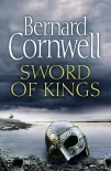 Sword of Kings (The Last Kingdom Series, Book 12) - Bernard Cornwell