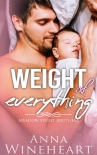 Читать книгу Weight of Everything, автор Anna Wineheart Weight of Everything - Anna Wineheart