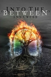 Читать книгу Into the Between, автор Anna Webb Into the Between - Anna Webb