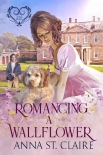 Romancing a Wallflower - Anna Claire