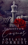 Until Tomorrow Comes: A Dark Mafia Romance (Beauty in Lies Book 1) - Adelaide Forrest