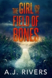 The Girl and the Field of Bones (Emma Griffin FBI Mystery Book 10) - A.J. Rivers