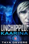 Unchipped: Kaarina - Taya DeVere