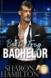 Читать книгу Bone Frog Bachelor (Bachelor Tower Series), автор Sharon Hamilton Bone Frog Bachelor (Bachelor Tower Series) - Sharon Hamilton