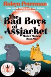 Читать книгу The Bad Boys of Assjacket: Magic and Mayhem Universe: Magic and Mayhem Book 9, автор Robyn Peterman The Bad Boys of Assjacket: Magic and Mayhem Universe: Magic and Mayhem Book 9 - Robyn Peterman