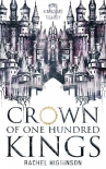 Crown of One Hundred Kings (Nine Kingdoms Trilogy Book 1) - Rachel Higginson