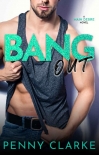Bang Out: A New Adult College Romance (Main Desire Book 2) - Penny Clarke