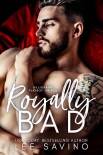 Читать книгу Royally Bad (Royally Wrong Book 1), автор Lee Savino Royally Bad (Royally Wrong Book 1) - Lee Savino