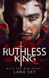 Ruthless King: A Dark Mafia Romance: War of Roses Universe (Mice and Men Book 1) - Lana Sky