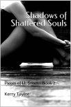 Читать книгу Shadows of Shattered Souls, автор Kerry Taylor Shadows of Shattered Souls - Kerry Taylor