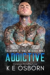 Читать книгу Addictive (The Houston Defiance MC Series Book 2), автор K Osborn Addictive (The Houston Defiance MC Series Book 2) - K Osborn