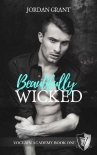 Beautifully Wicked: A High School Bully Romance (Voclain Academy Book One) - Jordan Grant