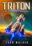 Читать книгу Triton: The Descendants War Book 1, автор John Walker Triton: The Descendants War Book 1 - John Walker