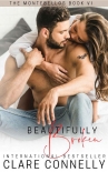 Читать книгу Beautifully Broken (The Montebellos Book 6), автор Clare Connelly Beautifully Broken (The Montebellos Book 6) - Clare Connelly