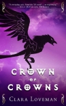 Читать книгу Crown of Crowns, автор Clara Loveman Crown of Crowns - Clara Loveman