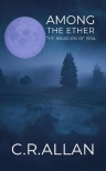 Among The Ether: The Invasion of Issa - C.R. Allan