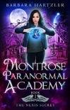 Читать книгу Montrose Paranormal Academy, Book 1: The Nexis Secret: A Young Adult Urban Fantasy Academy Novel, автор Barbara Hartzler Montrose Paranormal Academy, Book 1: The Nexis Secret: A Young Adult Urban Fantasy Academy Novel - Barbara Hartzler