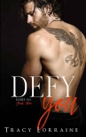 Читать книгу Defy You: A Brother's Best Friend/Age Gap Romance (Rebel Ink Book 3), автор Tracy Lorraine Defy You: A Brother's Best Friend/Age Gap Romance (Rebel Ink Book 3) - Tracy Lorraine