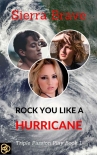 Rock You Like a Hurricane: A College Coeds and Best Friends Menage Romance (Triple Passion Play Book - Sierra Brave